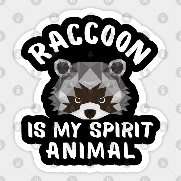 Raccoon is My Spirit Animal Funny Sayings Sticker by Andrew Collins